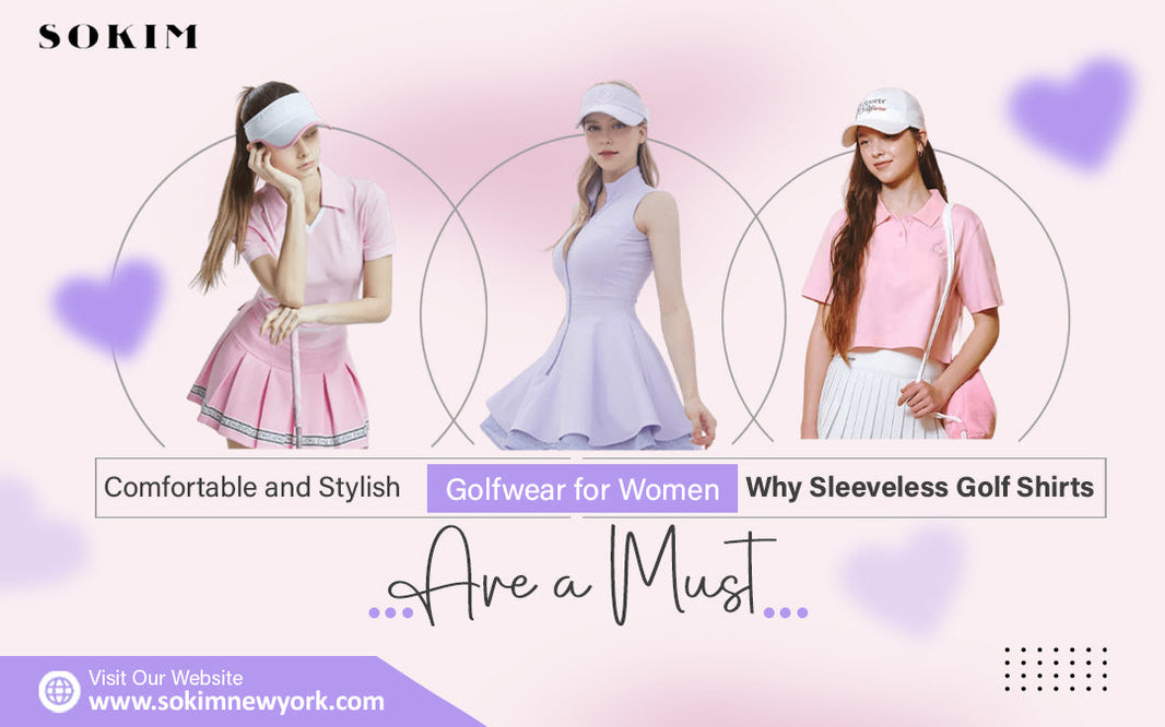 Comfortable and Stylish Golfwear for Women — Why Sleeveless Golf Shirts Are a Must