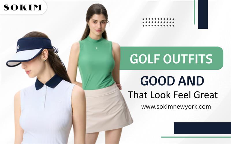 Golf Outfits That Look Good and Feel Great